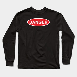 DANGER Long Sleeve T-Shirt